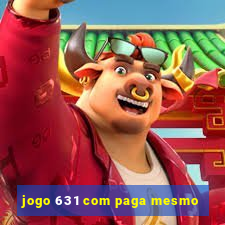 jogo 631 com paga mesmo